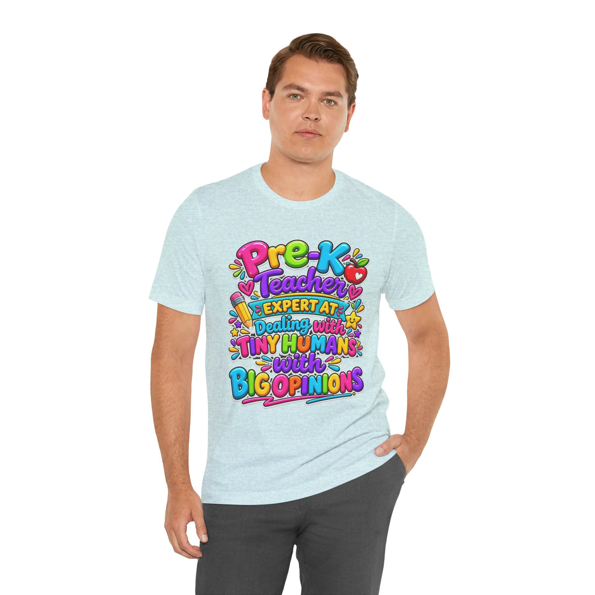 Pre-K Teacher T-Shirt - "Expert at Dealing with Tiny Humans with Big Opinions" Colorful Teacher Gift