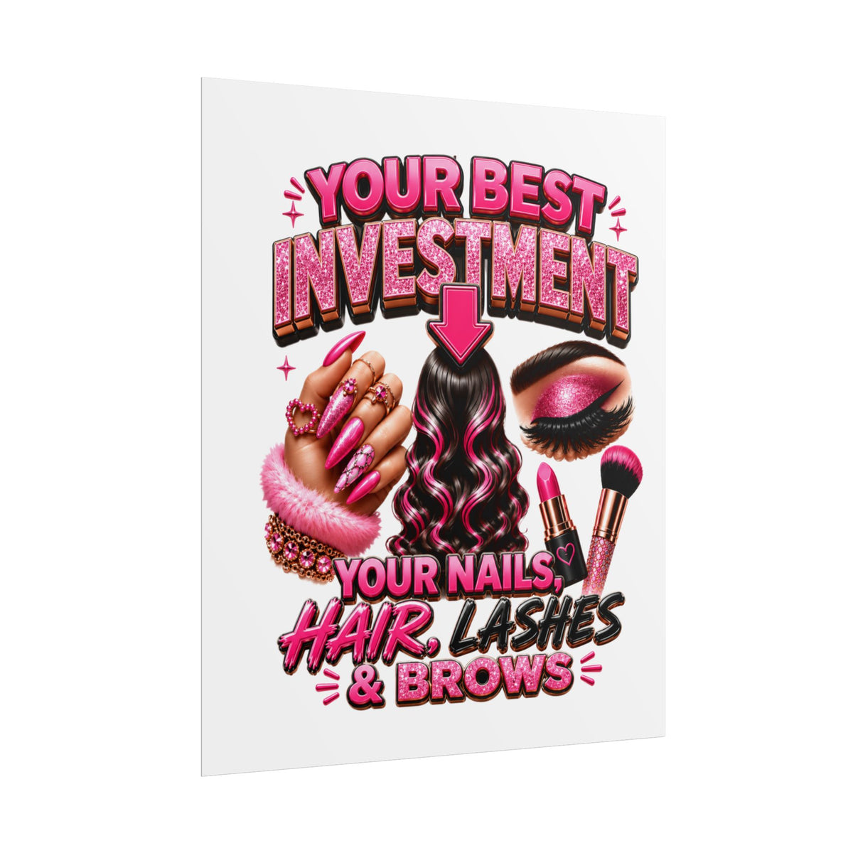 Rolled Poster — "Investment: Your Nails, Hair, Makeup" Pink Glam Beauty Wall Art