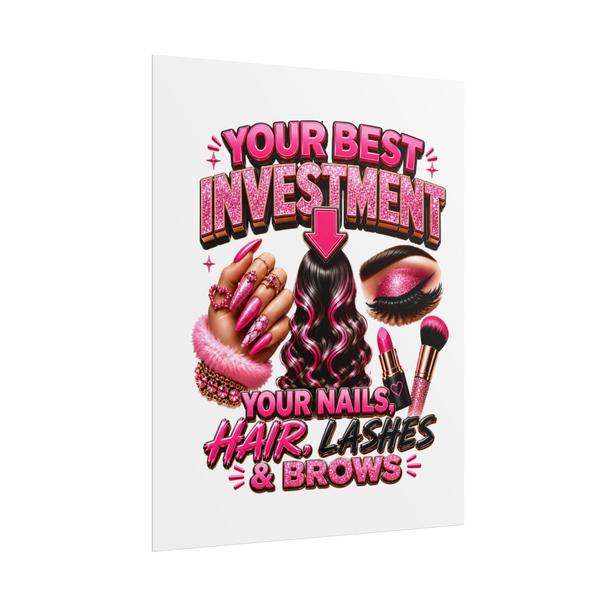 Rolled Poster — "Investment: Your Nails, Hair, Makeup" Pink Glam Beauty Wall Art