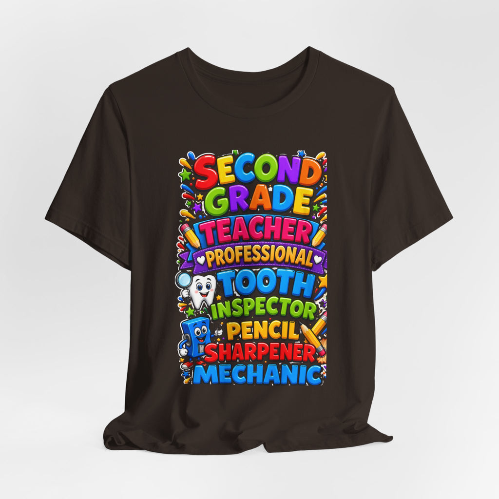 Second Grade Teacher T‑Shirt — 'Teacher, Professional Tooth Inspector, Pencil Sharpener, Mechanic' Colorful Kids Classroom Tee