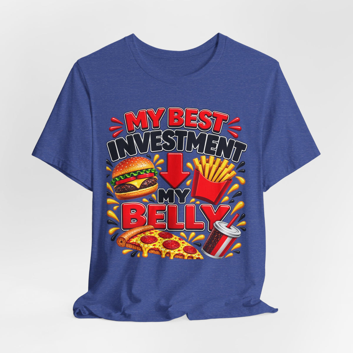 Graphic Tee - "My Best Investment Is My Belly" Funny Food Lover T-Shirt (Burger, Pizza, Fries & Soda)