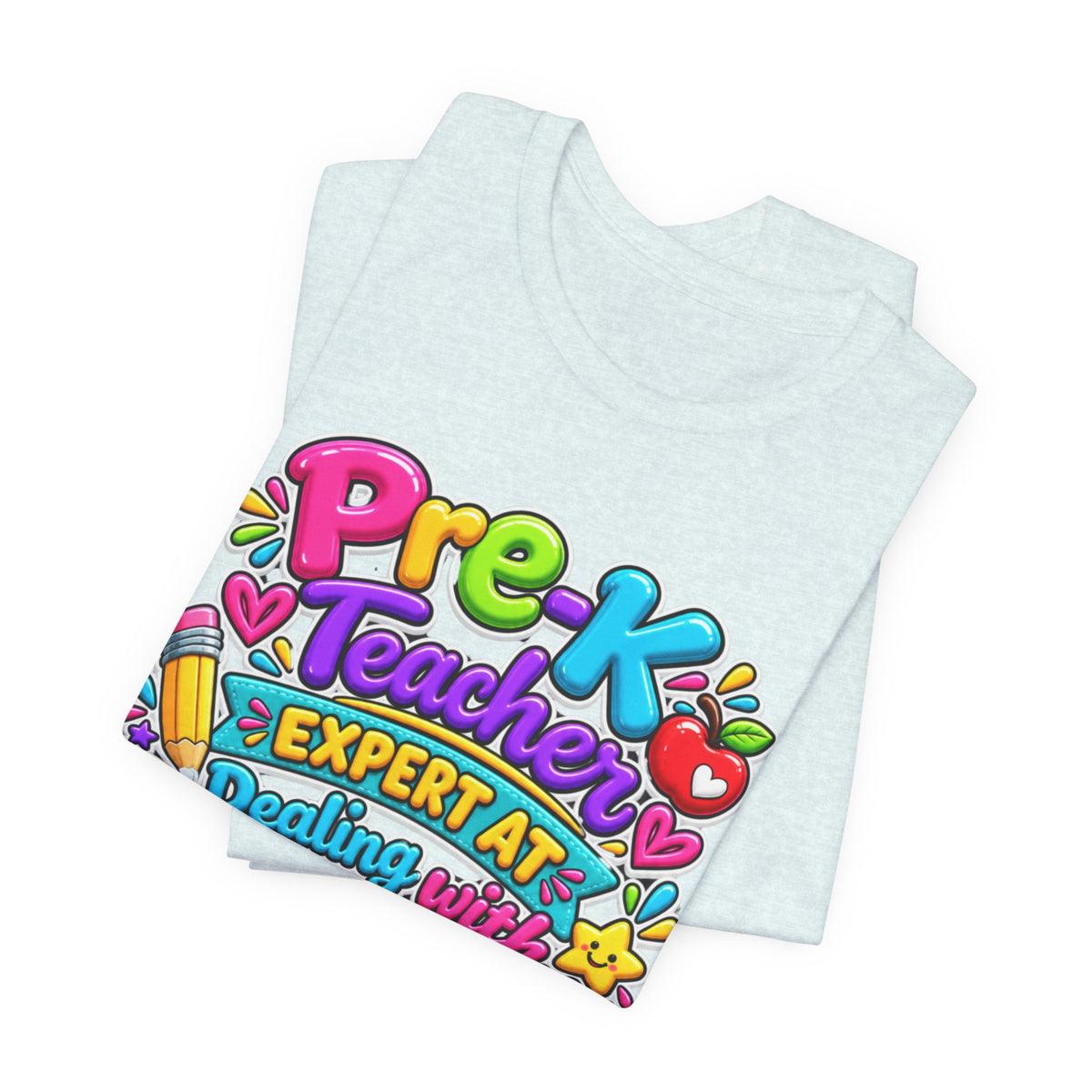 Pre-K Teacher T-Shirt - "Expert at Dealing with Tiny Humans with Big Opinions" Colorful Teacher Gift