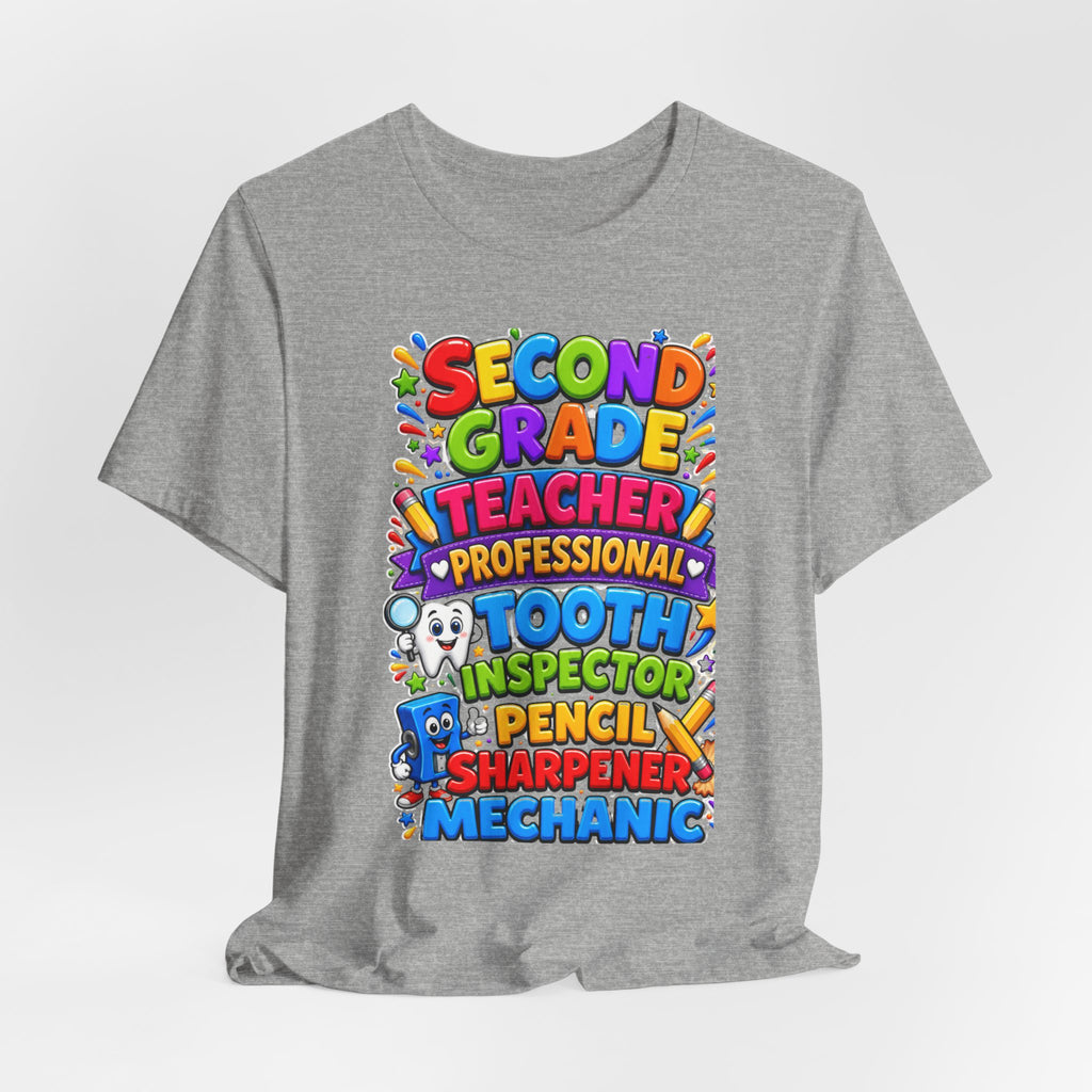 Second Grade Teacher T‑Shirt — 'Teacher, Professional Tooth Inspector, Pencil Sharpener, Mechanic' Colorful Kids Classroom Tee