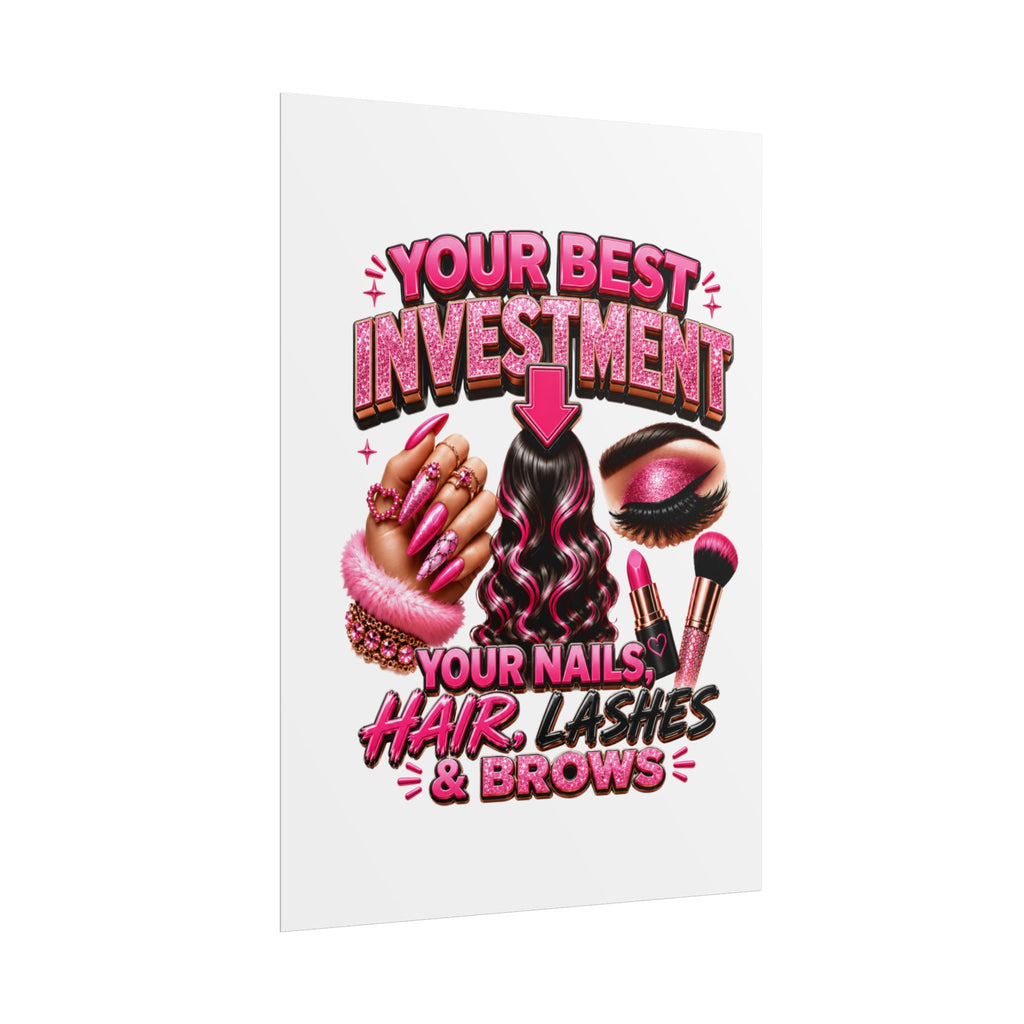 Rolled Poster — "Investment: Your Nails, Hair, Makeup" Pink Glam Beauty Wall Art