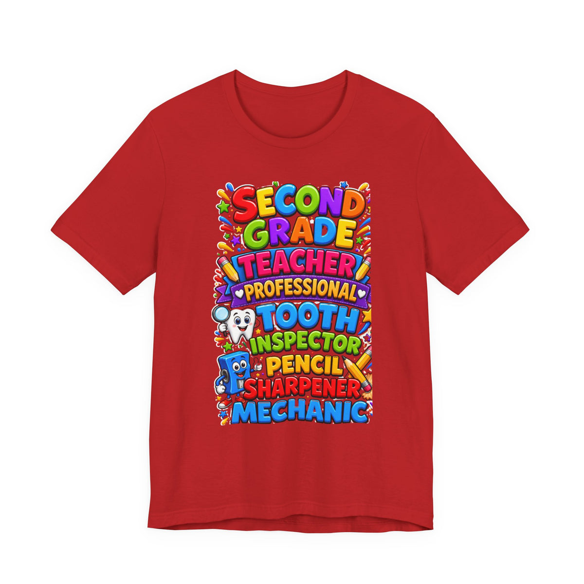 Second Grade Teacher T‑Shirt — 'Teacher, Professional Tooth Inspector, Pencil Sharpener, Mechanic' Colorful Kids Classroom Tee
