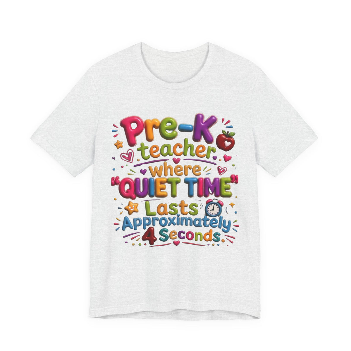 Pre-K Teacher T-Shirt – “Where Quiet Time Lasts Approximately 4 Seconds” Funny Preschool Teacher Tee