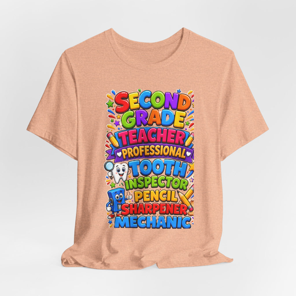 Second Grade Teacher T‑Shirt — 'Teacher, Professional Tooth Inspector, Pencil Sharpener, Mechanic' Colorful Kids Classroom Tee