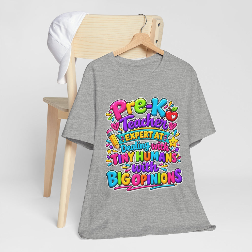 Pre-K Teacher T-Shirt - "Expert at Dealing with Tiny Humans with Big Opinions" Colorful Teacher Gift