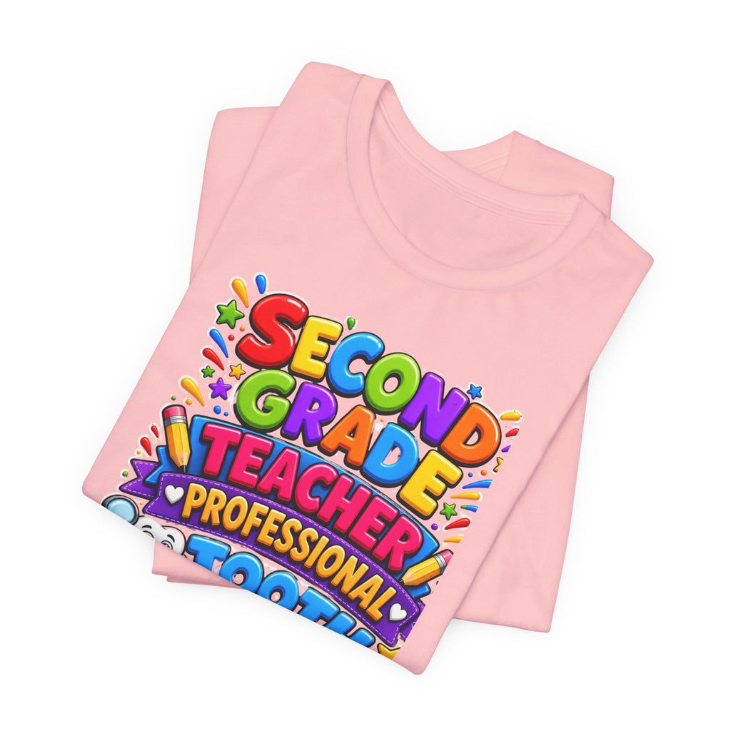 Second Grade Teacher T‑Shirt — 'Teacher, Professional Tooth Inspector, Pencil Sharpener, Mechanic' Colorful Kids Classroom Tee