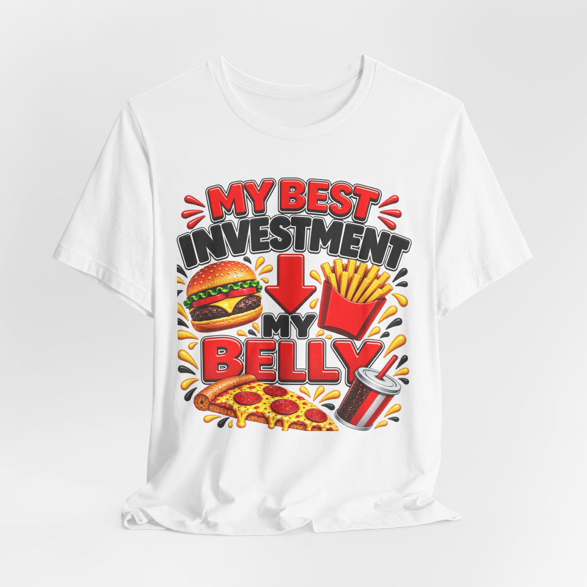 Graphic Tee - "My Best Investment Is My Belly" Funny Food Lover T-Shirt (Burger, Pizza, Fries & Soda)