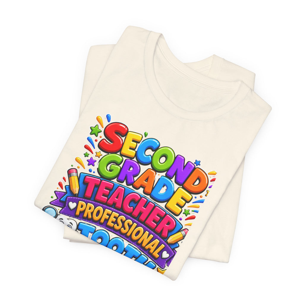 Second Grade Teacher T‑Shirt — 'Teacher, Professional Tooth Inspector, Pencil Sharpener, Mechanic' Colorful Kids Classroom Tee