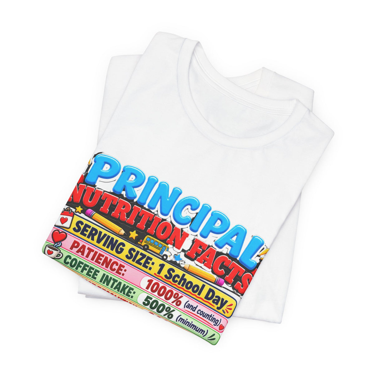 Principal Nutrition Facts T-Shirt — Funny School Principal Gift