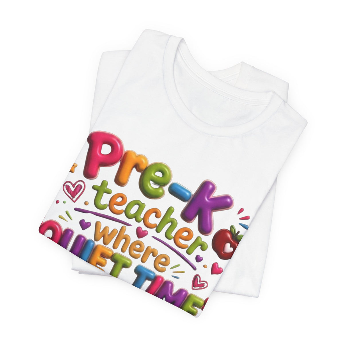 Pre-K Teacher T-Shirt – “Where Quiet Time Lasts Approximately 4 Seconds” Funny Preschool Teacher Tee