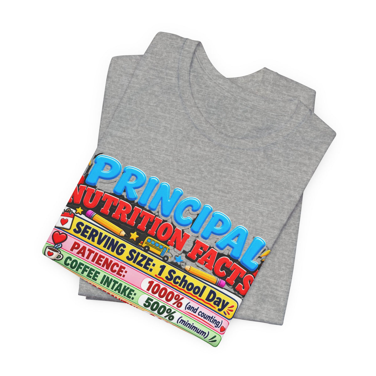 Principal Nutrition Facts T-Shirt — Funny School Principal Gift