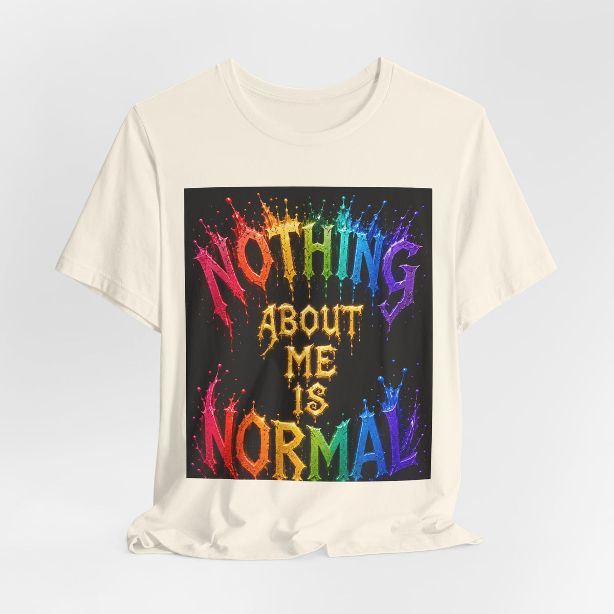 Nothing About Me Is Normal Rainbow Graphic T-Shirt