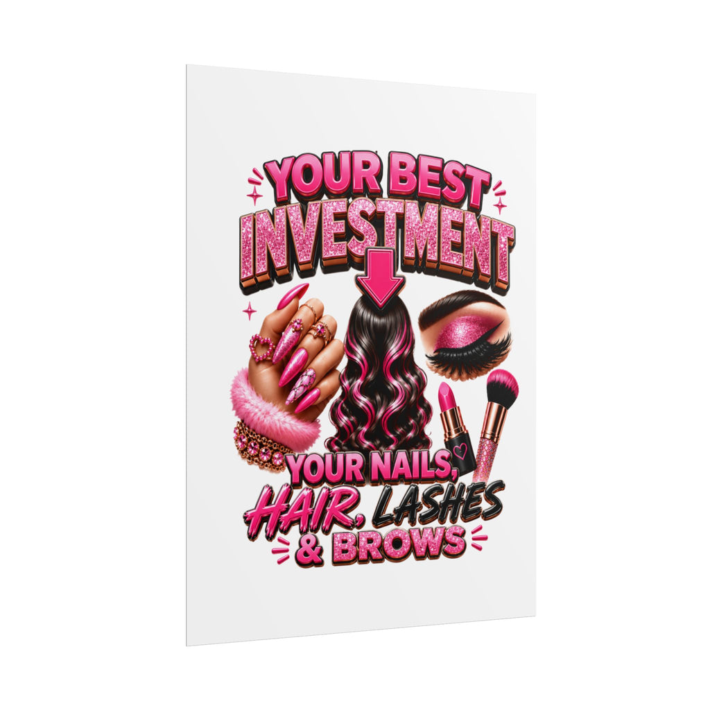 Rolled Poster — "Investment: Your Nails, Hair, Makeup" Pink Glam Beauty Wall Art