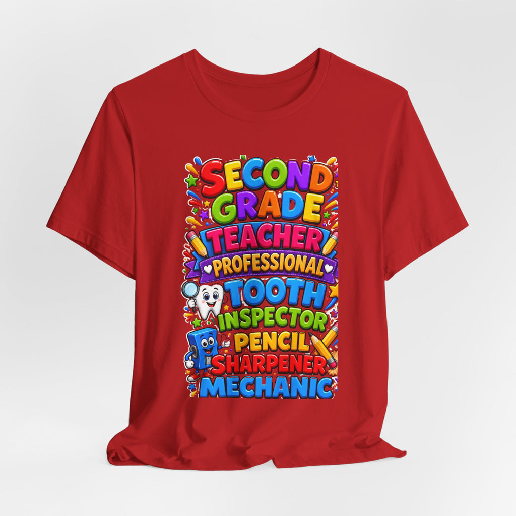 Second Grade Teacher T‑Shirt — 'Teacher, Professional Tooth Inspector, Pencil Sharpener, Mechanic' Colorful Kids Classroom Tee