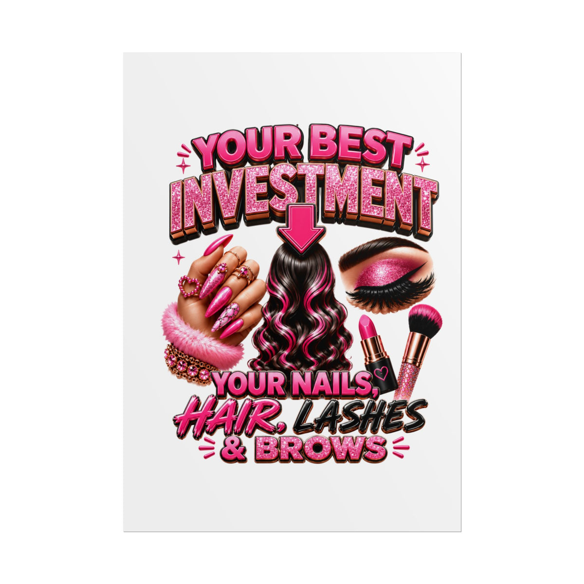 Rolled Poster — "Investment: Your Nails, Hair, Makeup" Pink Glam Beauty Wall Art